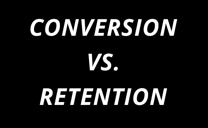 conversion versus retention business model